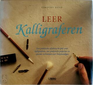 Leer kalligraferen - Timothy Noad, Liesbeth Machielsen, Renske de Boer (ISBN 9789036610889)