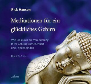 Meditationen für ein glückliches Gehirn - Rick Hanson, Lienhard Valentin (ISBN 9783867811088)