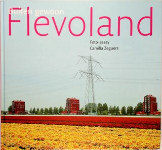 Buiten gewoon Flevoland - Camilla Zeguers (ISBN 9789081763707)