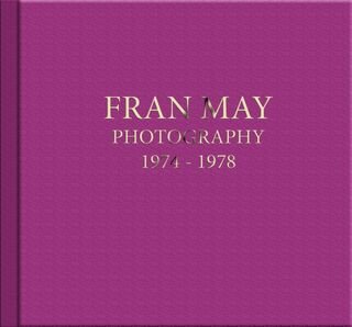 Fran May Photography 1974 - 1978 (ISBN 9781999833817)
