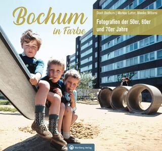 Bochum in Farbe - Fotografien der 50er, 60er und 70er Jahre - Markus Lutter, Monika Wiborni (ISBN 9783831332243)