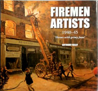 Firemen Artists, 1940-45 - Anthony Kelly (ISBN 9781906690489)