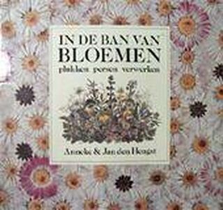 In de ban van bloemen - Anneke Hengst, Jan Den (ISBN 9789025719661)