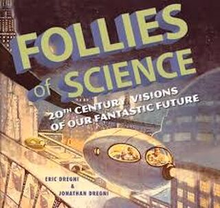 Follies of Science - Eric Dregni, Jonathan Dregni (ISBN 9781933108094)