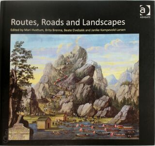 Routes, Roads and Landscapes - Mari Hvattum (ISBN 9781409408208)