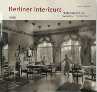 Berliner Interieurs - Waldemar Titzenthaler (Photo), Enno Kaufhold (ISBN 9783875848489)