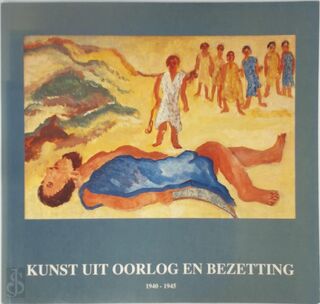 Kunst uit oorlog en bezetting 1940-1945 - Maarten de Vos (ISBN 9789080170735)