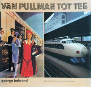 Van Pullman tot Tee - Geschiedenis van de luxetreinen - George Behrend (ISBN 9789060970942)