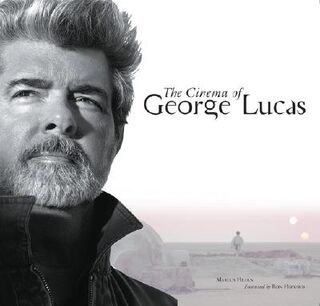 The Cinema Of George Lucas - Marcus Hearn (ISBN 9780810949683)
