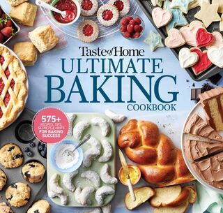 Taste of Home Ultimate Baking Cookbook: 575+ Recipes, Tips, Secrets and Hints for Baking Success - Taste of Home (ISBN 9781621457312)