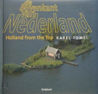 De bovenkant van Nederland - Karel Tomei (ISBN 9789055943029)