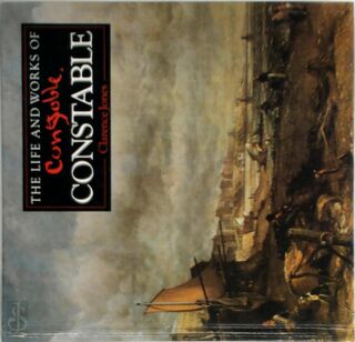 The Life and Works of Constable - Clarence Jones, John Constable (ISBN 9781858135212)
