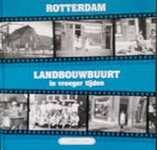 Rotterdam - Landbouwbuurt in vroeger tijden - Deel 2 - J.A. Kruithof, G. Roos (ISBN 9789055341573)