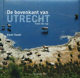 De bovenkant van Utrecht (provincie) - K. Tomei, R. van der Poel (ISBN 9789055944941)