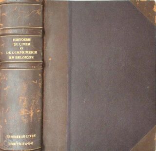 histoire du livre et de l'imprimerie en belgique - Henri Liebrecht, Auguste Vincent, A.-J.-J. Delen, Maurice Sabbe, Joseph Brassinne, Paul Bergmans