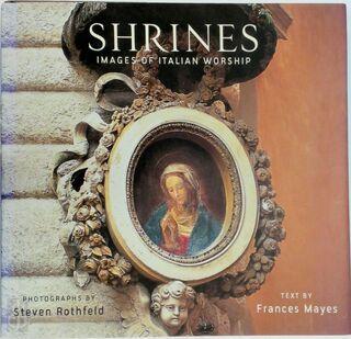 Shrines - Steven Rothfeld, Frances Mayes (ISBN 9780385518871)