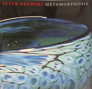 Peter Bremers: Metamorphosis - Rob Van Den Doel, Titus M. Eliëns (ISBN 9789080551114)