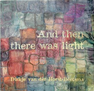 And then there was light - Dirkje van Der Horst-Beetsma (ISBN 9789070655495)