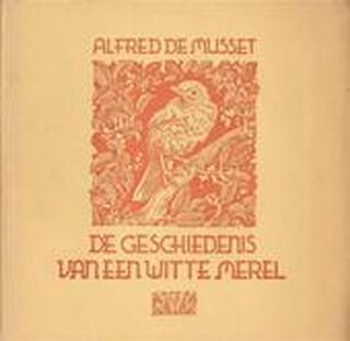 De geschiedenis van een witte merel - Louis Charles Alfred Musset, André Cornelis Vlaanderen