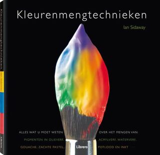 Kleurenmengtechnieken - Ian Sidaway (ISBN 9789089982971)