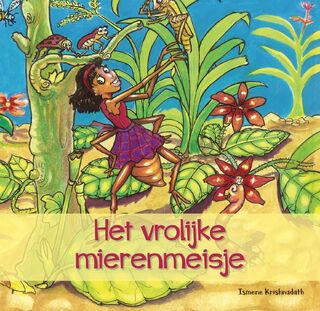 Het vrolijke mierenmeisje - Ismene Krishnadath (ISBN 9789991480053)
