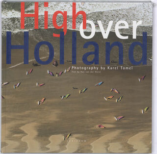 High over Holland - K. Tomei, H. van der Horst (ISBN 9789055942336)