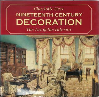 Nineteenth-century Decoration - Charlotte Gere (ISBN 9780297796510)