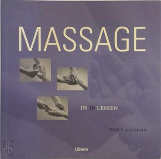 Massage in 10 lessen - Jennie Harding, Jason Hook, Fransje Enserink, Textcase (ISBN 9789057645983)