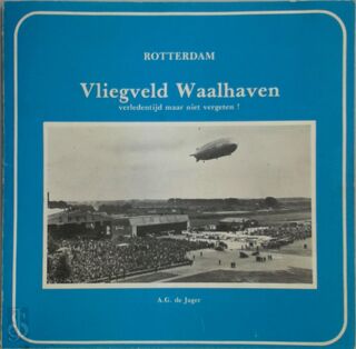 Rotterdam Vliegveld Waalhaven - A.C. Jager