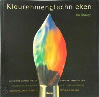 Kleurenmengtechnieken - Ian Sidaway, Penny Cobb, Nannie Nieland-weits, Renate Hagenouw (ISBN 9789057642456)
