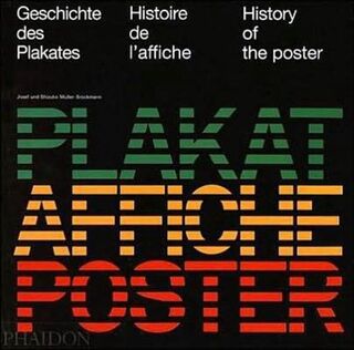 Geschichte des Plakates/Historie de L'affiche/History of the Poster - Josef Muller-Brockmann, Shizuko Muller-Brockmann (ISBN 9780714844039)