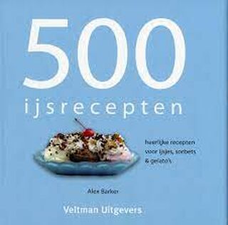 500 ijsrecepten - Alex Barker (ISBN 9789048301379)