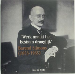 Werk maakt het bestaan draaglijk - I.E. de Wilde (ISBN 9789077922293)