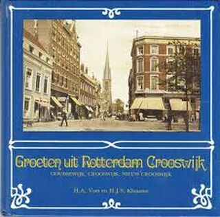 Groeten uit Rotterdam-Crooswijk - H.A. Voet (ISBN 9789064712135)