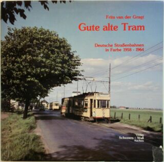Gute alte Tram - Frits van der Gragt (ISBN 3921679311)