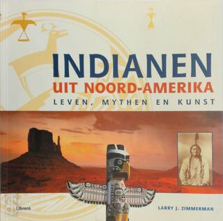 Indianen uit Noord-Amerika - Larry J. Zimmerman, Joanne Clay, Paulina de Nijs (ISBN 9789057645778)