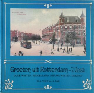 Groeten uit Rotterdam-West - H.A. Voet, A. Tak (ISBN 9789064711664)