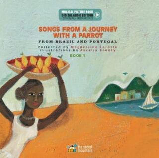 Songs from a Journey with a Parrot - Magdeleine Lerasle (ISBN 9782898360473)