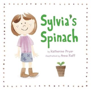 Sylvia's Spinach - Katherine Pryor (ISBN 9780983661542)