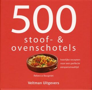 500 stoof- & ovenschotels - Rebecca Baugniet (ISBN 9789048301348)