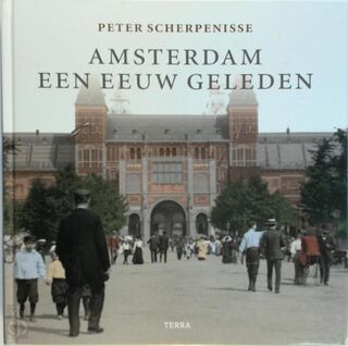 Amsterdam een eeuw geleden - Peter Scherpenisse (ISBN 9789058978592)