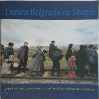 Tussen Belgrado en Skopje - M. Boyer, K. Oleg (ISBN 9789090129075)