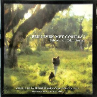Een leven met gorilla's - Camilla de la Bedoyere, [Voorw.] Jane Goodall, [Foto] Bob Campbell (ISBN 9789085370253)