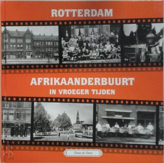 Rotterdam Afrikaanderbuurt in vroeger tijden - Deel 2 - Tinus de Does (ISBN 9789055342396)
