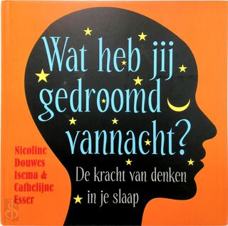 Wat heb jij gedroomd vannacht? - Nicoline Douwes Isema, Cathelijne Esser (ISBN 9789055947874)