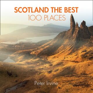 Scotland The Best 100 Places - Peter Irvine (ISBN 9780008183684)