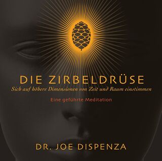 Die Zirbeldrüse - Joe Dispenza (ISBN 9783956280245)