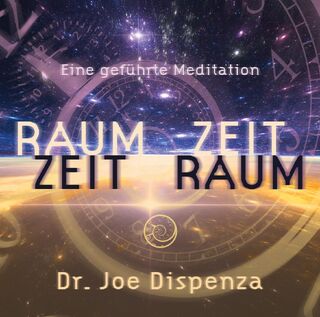 Raum- Zeit, Zeit- Raum - Joe Dispenza (ISBN 9783956280238)