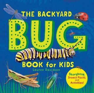 The Backyard Bug Book for Kids - Lauren Davidson (ISBN 9798886085327)