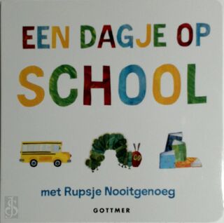 Een Dagje Op School Met Rupsje Nooitgenoeg - Eric Carle (ISBN 9789462293540)